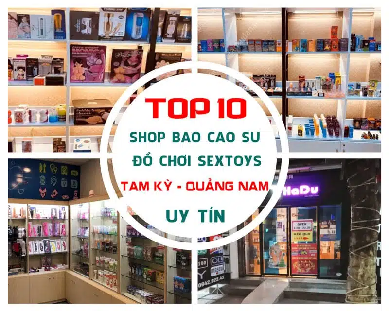 Tổng hợp các cửa hàng bao cao su, sextoy đồ chơi uy tín tại Tam Kỳ, Quảng Nam