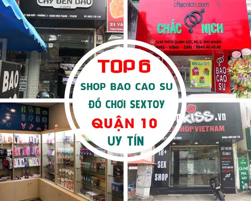 Tổng Hợp Các Địa Chỉ Shop Bao Cao Su Quận 10 Uy Tín